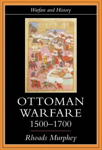 Ottoman Warfare 15001700 1st Edition Rhoads Murphey