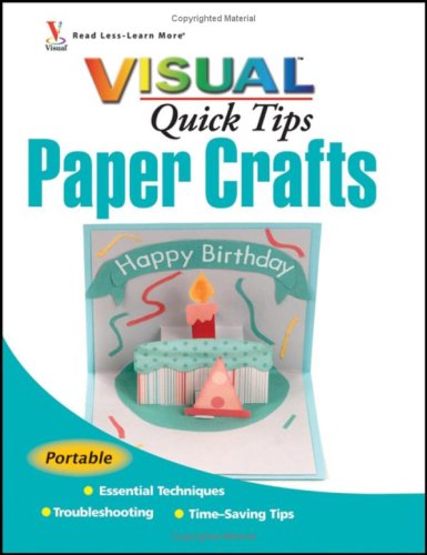 Paper Crafts Visual Quick Tips Rebecca Ludens Jennifer Schmidt