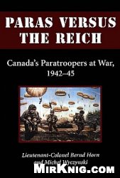 Paras Versus The Reich Canadas Paratroopers At War 194245