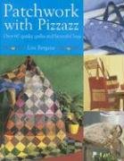 Patchwork With Pizzazz Over 60 Colorful Quilted Projects For All Seasons Lise Bergene