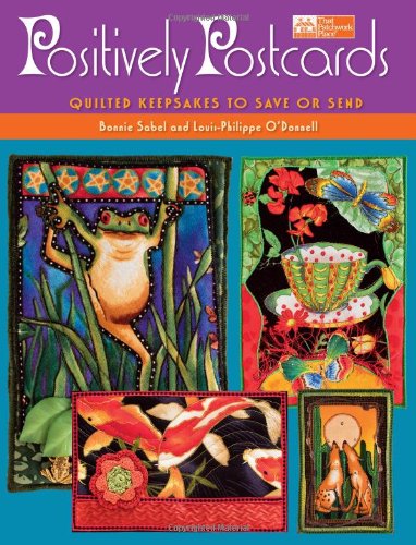 Positively Postcards Quilted Keepsakes To Save Or Send Bonnie Sabel