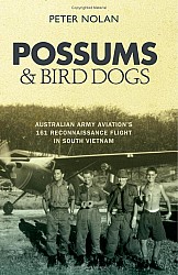 Possums And Bird Dogs Australian Army Aviations 161 Reconnaissance Flight In South Vietnam Peter Nolan