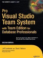 Pro Visual Studio Team System With Team Edition For Database Professionals Jeff Levinson And David Nelson