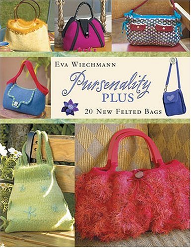 Pursenality Plus 20 New Felted Bags Eva Wiechmann