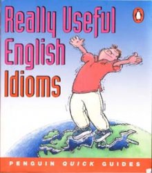 Really Useful English Idioms Darcy Adrianvallance