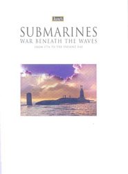 Submarines War Beneath The Waves From 1776 To The Present Day Robert Hutchinson