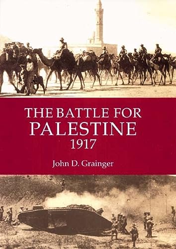 The Battle For Palestine 1917 Warfare In History Illustrated Grainger
