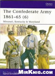 The Confederate Army 186165 6 Missouri Kentucky Maryland Ron Field