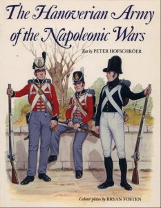 The Hanoverian Army Of The Napoleonic Wars Peter Hofschroer