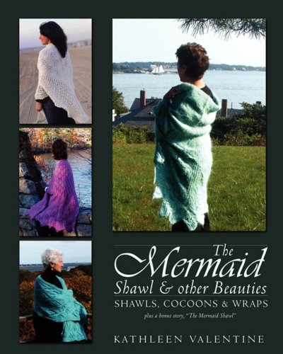 The Mermaid Shawl Other Beauties Shawls Cocoons Wraps Kathleen Valentine