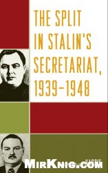The Split In Stalins Secretariat 19391948 Jonathan Harris