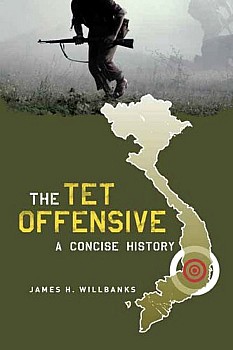 The Tet Offensive A Concise History