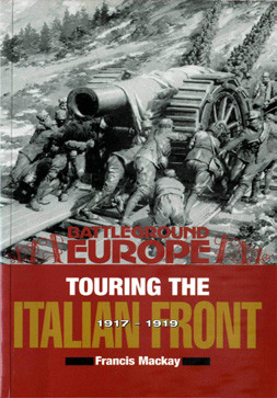 Touring The Italian Front 19171919 Francis Mackay