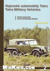 Vojenske Automobily Tatra V Letech 1918 Az 1945 Osobni Automobily Tatra Military Vehicles From 1918 T0 1945 Cars And Passenger Vehicles Radomir Zavadil