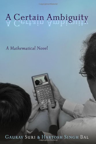A Certain Ambiguity A Mathematical Novel First Edition Gaurav Suri