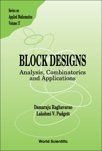 Block Designs Analysis Combinatorics And Applications Illustrated Edition Damaraju Raghavarao