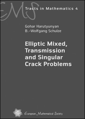 Elliptic Mixed Transmission And Singular Crack Problems 4th Edition Gohar Harutyunyan