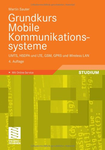 Grundkurs Mobile Kommunikationssysteme Umts Hsdpa Und Lte Gsm Gprs Und Wireless Lan 4 Berarbeitete Und Erweiterte Auflage Sauter M
