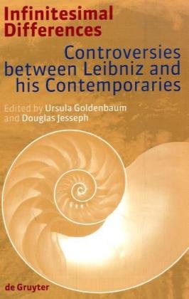 Infinitesimal Differences Controversies Between Leibniz And His Contemporaries 1st Edition Goldenbaum