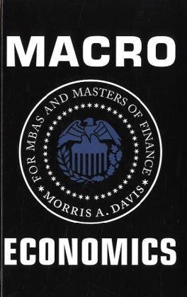 Macroeconomics For Mbas And Masters Of Finance 1st Edition Morris A Davis