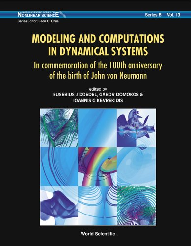 Modeling And Computations In Dynamical Systems Dedicated To John Von Neumann Et Al Eusebius J Doedel Editor