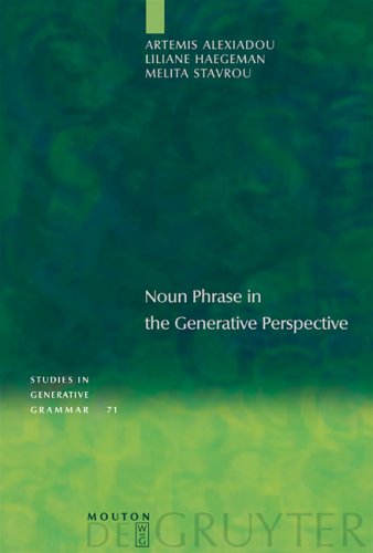 Noun Phrase In The Generative Perspective 1st Artemis Alexiadou