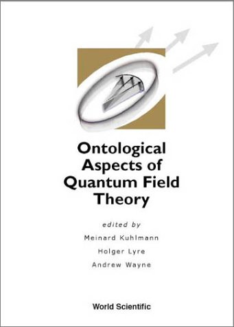 Ontological Aspects Of Quantum Field Theory Meinard Kuhlmann