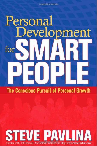 Personal Development For Smart People The Conscious Pursuit Of Personal Growth Steve Pavlina