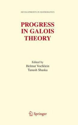 Progress In Galois Theory Proceedings Of John Thompsons 70th Birthday Conference 1st Edition Helmut Voelklein