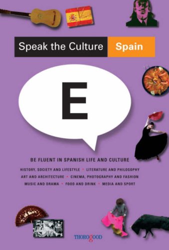 Speak The Culture Spain Be Fluent In Spanish Life And Culture Whittaker A