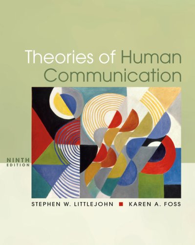 Theories Of Human Communication 9th Edition Stephen W Stephen W Littlejohn Littlejohn