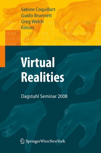 Virtual Realities Dagstuhl Seminar 2008 1st Edition Anthony Steed Auth