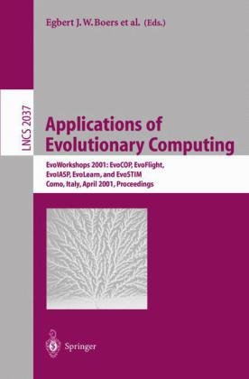 Applications Of Evolutionary Computing Evoworkshops 2001 Evocop Evoflight Evoiasp Evolearn And Evostim Como Italy April 1820 2001 Proceedings 1st Edition Thomas Gaube