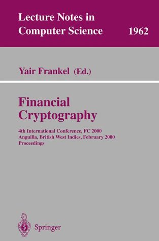 Financial Cryptography 4th International Conference Fc 2000 Anguilla British West Indies February 2024 2000 Proceedings 1st Edition Moni Naor