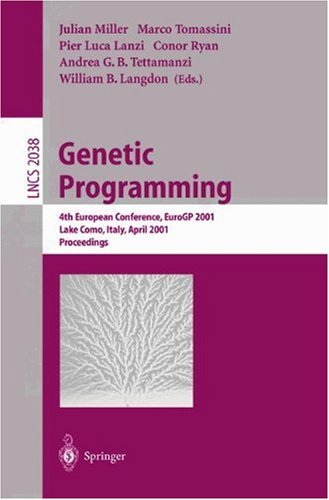 Genetic Programming 4th European Conference Eurogp 2001 Lake Como Italy April 1820 2001 Proceedings 1st Edition Julian Miller
