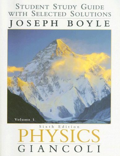 Physics Student Study Guide With Selected Solutions Vol 1 6th Edition 6th Joe Boyle