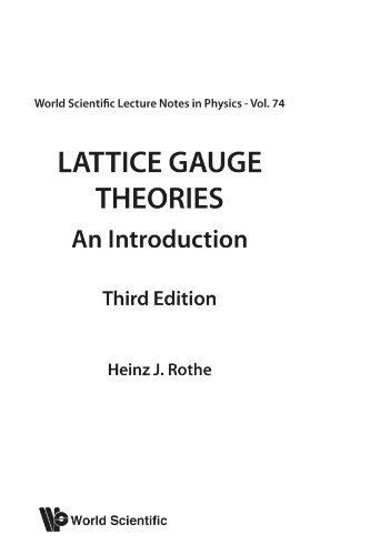 Lattice Gauge Theories An Introduction 3rd Edition Heinz J Rothe