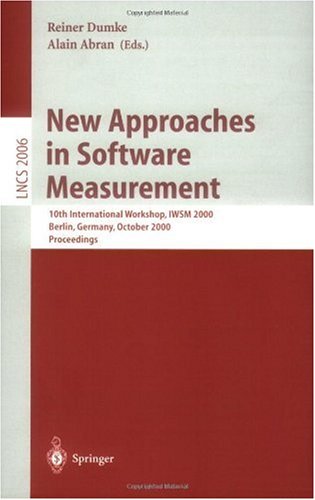New Approaches In Software Measurement 10th International Workshop Iwsm 2000 Berlin Germany October 46 2000 Proceedings 1st Edition Dirk Beyer