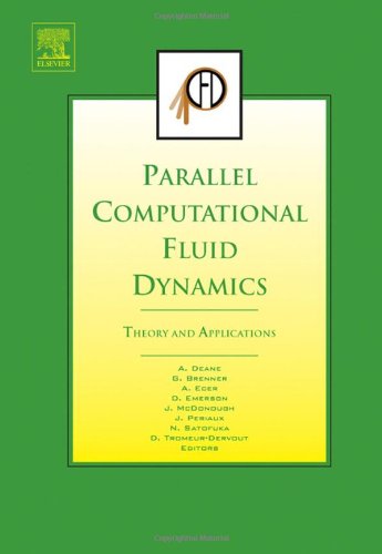 Parallel Computational Fluid Dynamics 2005 Theory And Applications A Deane