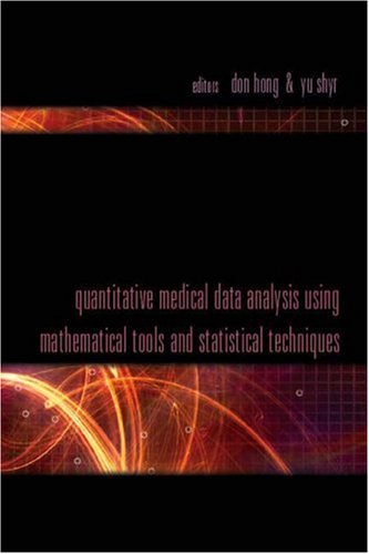 Quantitative Medical Data Analysis Using Mathematical Tools And Statistical Techniques 1st Edition Don Hong
