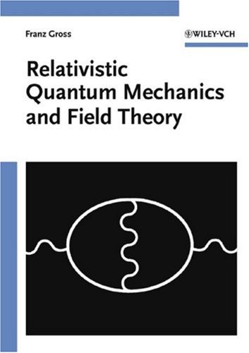 Relativistic Quantum Mechanics And Field Theory 1 Auflage Franz Gross