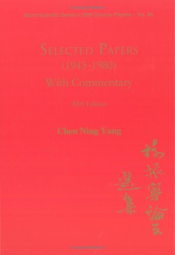 Selected Papers 19451980 With Commentary 2005 Chen Ning Yang
