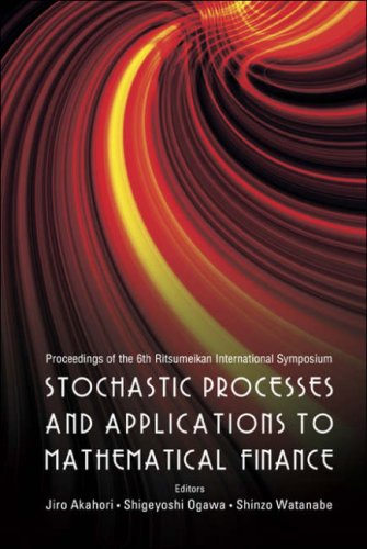 Stochastic Processes And Applications To Mathematical Finance Proceedings Of The 6th Ritsumeikan International Symposium Illustrated Edition Jiro Akahori