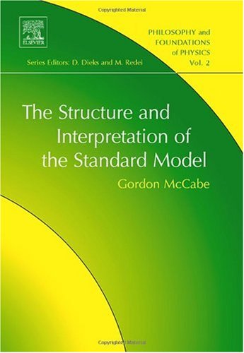The Structure And Interpretation Of The Standard Model 1st Edition Gordon Mccabe Eds