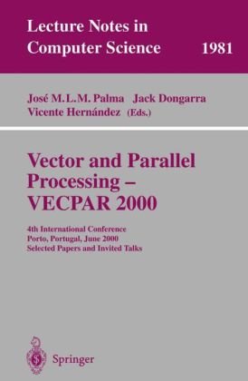 Vector And Parallel Processing Vecpar 2000 4th International Conference Porto Portugal June 2123 2000 Selected Papers And Invited Talks 1st Edition Jos M L M Palma