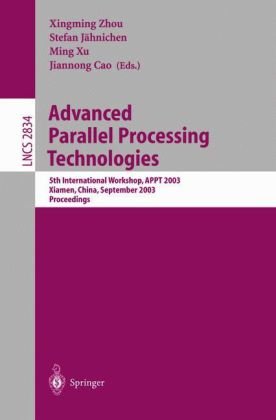 Advanced Parallel Processing Technologies 5th International Workshop Appt 2003 Xiamen China September 1719 2003 Proceedings 1st Edition Xiaofeng Hu