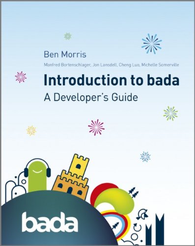 An Introduction To Bada A Developers Guide Ben Morris Manfred Bortenschlager