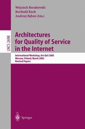 Architectures For Quality Of Service In The Internet International Workshop Artqos 2003 Warsaw Poland March 2425 2003 Revised Papers 1st Edition Martin Potts Auth