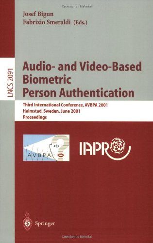 Audio And Videobased Biometric Person Authentication Third International Conference Avbpa 2001 Halmstad Sweden June 68 2001 Proceedings 1st Edition J Kittler