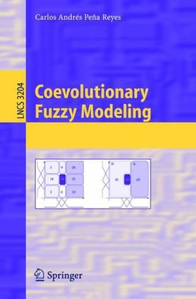 Coevolutionary Fuzzy Modeling 1st Edition Carlos Andrs Pea Reyes Auth